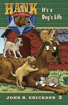 It's a Dog's Life, Hardcover/John R. Erickson