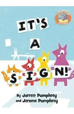 It's a Sign! (Elephant & Piggie Like Reading!) - Jarrett Pumphrey