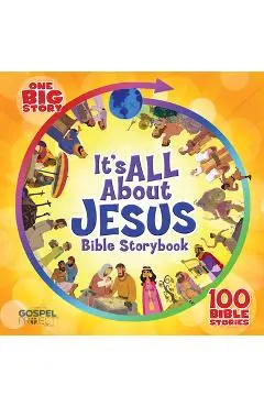 It's All about Jesus Bible Storybook: 100 Bible Stories - B&h Kids Editorial