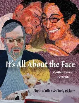 It's All About the Face: Quilted Fabric Portraits, Paperback/Cindy Richard