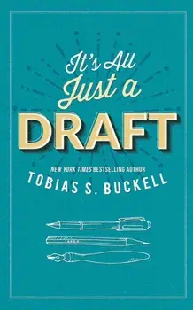 It's All Just a Draft, Paperback/Tobias S. Buckell