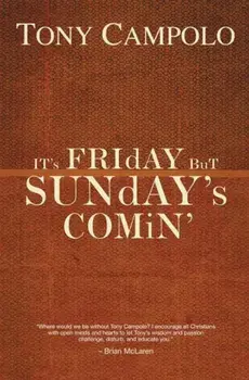 It's Friday But Sunday's Comin', Paperback/Tony Campolo