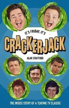 It's Friday, It's Crackerjack!. The Inside Story of a Teatime TV Classic, Paperback/Alan Stafford
