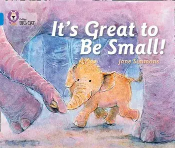It's Great to Be Small!, Paperback/Jane Simmons