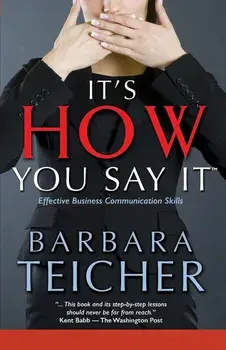It's HOW You Say It: Effective Business Communication Skills, Paperback/Barbara Teicher