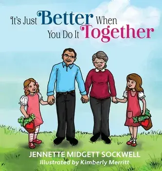 It's Just Better When You Do It Together, Hardcover/Jennette Midgett Sockwell