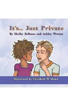 It's... Just Private - Shelby Debause