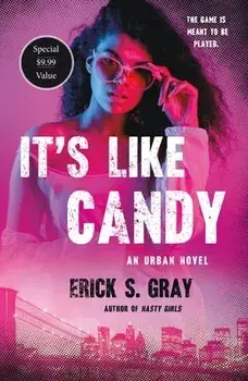 It's Like Candy: An Urban Novel, Paperback/Erick S. Gray