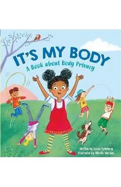 It's My Body: A Book about Body Privacy for Young Children - Louise A. Spilsbury