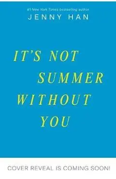It's Not Summer Without You - Jenny Han