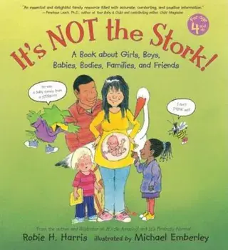 It's Not the Stork!: A Book about Girls, Boys, Babies, Bodies, Families and Friends, Hardcover/Robie H. Harris