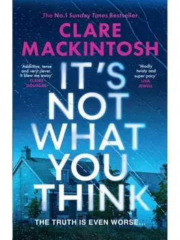 It’s Not What You Think, Hardcover/Claire Mackintosh
