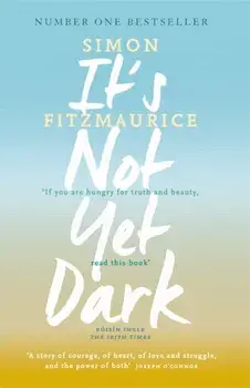 It's Not Yet Dark, Paperback/Simon Fitzmaurice