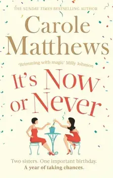 It's Now or Never. A feel-good and funny read from the number one Kindle bestseller, Paperback/Carole Matthews