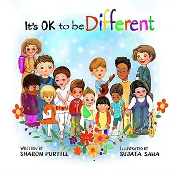 It's OK to be Different: A Children's Picture Book About Diversity and Kindness, Paperback/Sharon Purtill