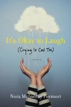 It's Okay to Laugh: (Crying Is Cool Too), Paperback/Nora McInerny Purmort