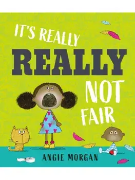 It's Really, Really Not Fair, Hardback/Angie Morgan