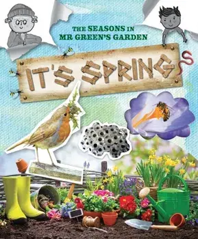 It's Spring. The Seasons in Mr. Green's Garden, Paperback/Ruth Owen