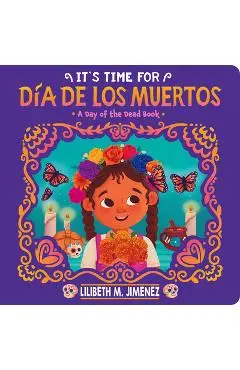 It's Time for Día de Los Muertos - Lilibeth M. Jimenez