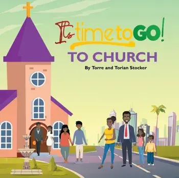 It's Time To GO! - To Church, Paperback/Torre A. Stocker