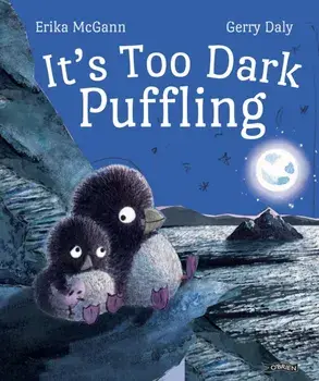 It's Too Dark, Puffling, Hardback/Erika McGann