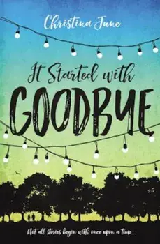It Started with Goodbye, Paperback/Christina June