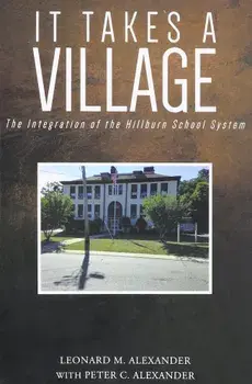 It Takes a Village: The Integration of the Hillburn School System, Paperback/Leonard M. Alexander