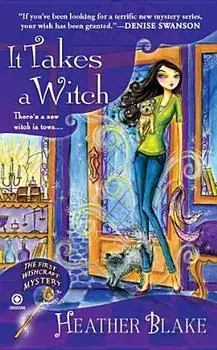 It Takes a Witch: A Wishcraft Mystery/Heather Blake