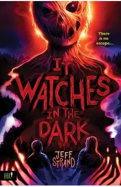 It Watches in the Dark - Jeff Strand