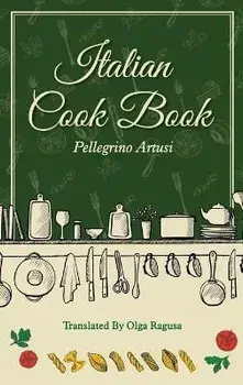 Italian Cook Book, Hardcover/Pellegrino Artusi