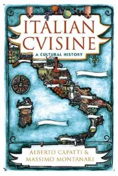 Italian Cuisine: A Cultural History, Hardcover/Alberto Capatti