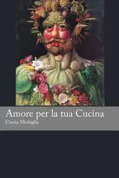 Italian Easy Reader: Amore per la tua Cucina, Paperback/Martin R. Seiffarth