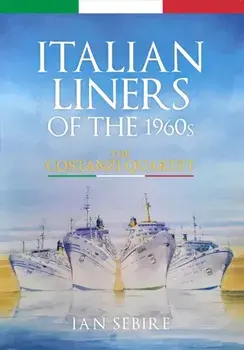 Italian Liners of the 1960s. The Costanzi Quartet, Paperback/Ian Sebire