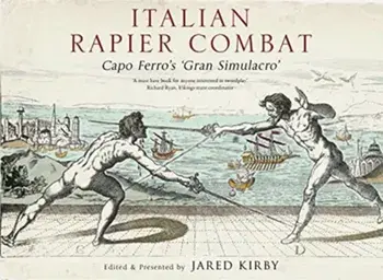 Italian Rapier Combat. Capo Ferro's 'Grand Simulacro', Hardback/Ridolfo Capo Ferro