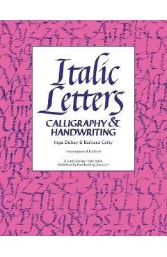 Italic Letters: Calligraphy & Handwriting - Inga Dubay