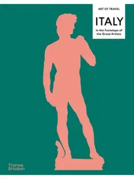 Italy: In the Footsteps of the Great Artists. Art of Travel, Hardback/Nick Trend