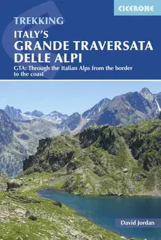 Italy's Grande Traversata delle Alpi. GTA: Through the Italian Alps from the Swiss border to the Mediterranean, 2 Revised edition, Paperback/David Jordan