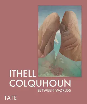 Ithell Colquhoun: Between Worlds, Hardback/***
