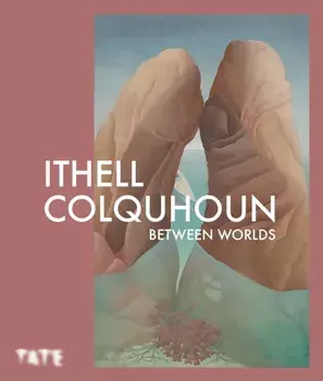 Ithell Colquhoun: Between Worlds, Paperback/***