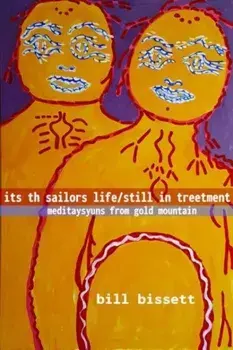 its th sailors life / still in treetment, Paperback/bill bissett