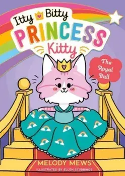 Itty Bitty Princess Kitty: The Royal Ball, Paperback/Melody Mews