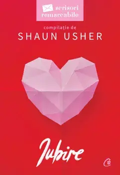 Iubire. Seria Scrisori remarcabile/Shaun Usher