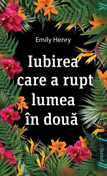 Iubirea care a rupt lumea în două | paperback - Emily Henry
