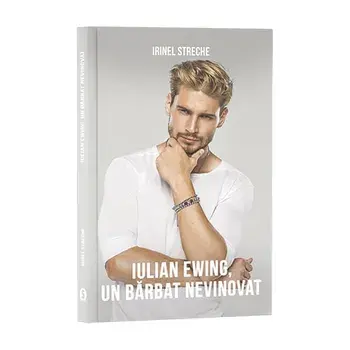 Iulian Ewing. Un barbat nevinovat/Irinel Streche