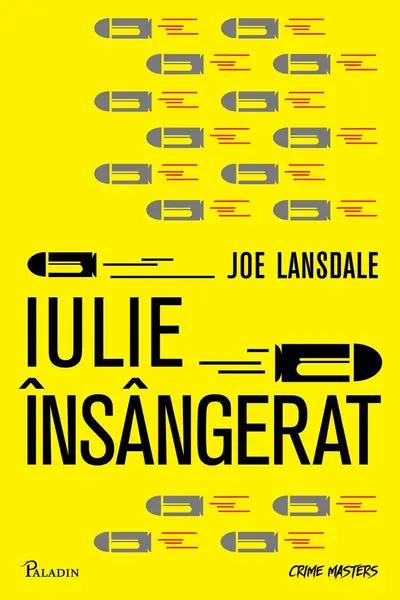 Iulie însângerat - Joe R. Lansdale