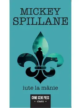 Iute la manie/Mickey Spillane