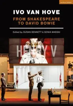 Ivo Van Hove: From Shakespeare to David Bowie, Paperback/Sonia Massai