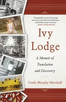 Ivy Lodge. A Memoir of Translation and Discovery, Paperback/Linda Murphy Marshall