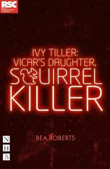 Ivy Tiller: Vicar's Daughter, Squirrel Killer, Paperback/Bea Roberts