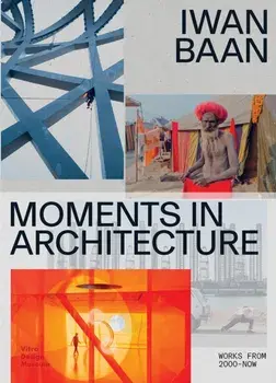 Iwan Baan: Moments in Architecture, Paperback/Hans Ibelings